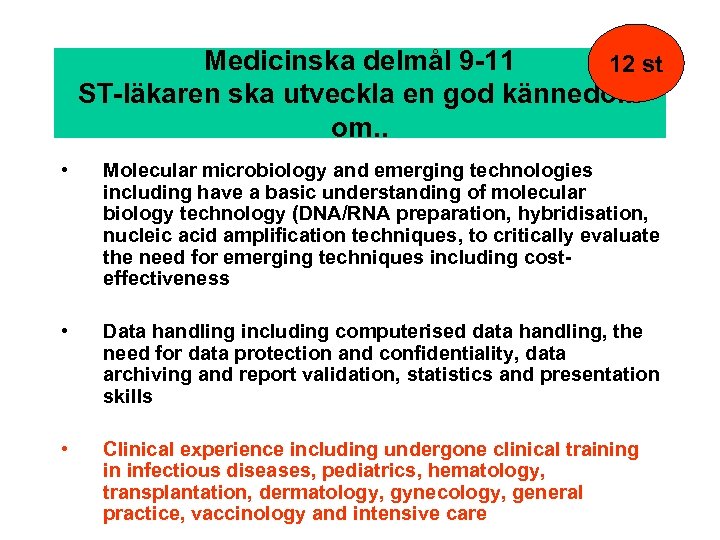 Medicinska delmål 9 -11 12 st ST-läkaren ska utveckla en god kännedom om. .