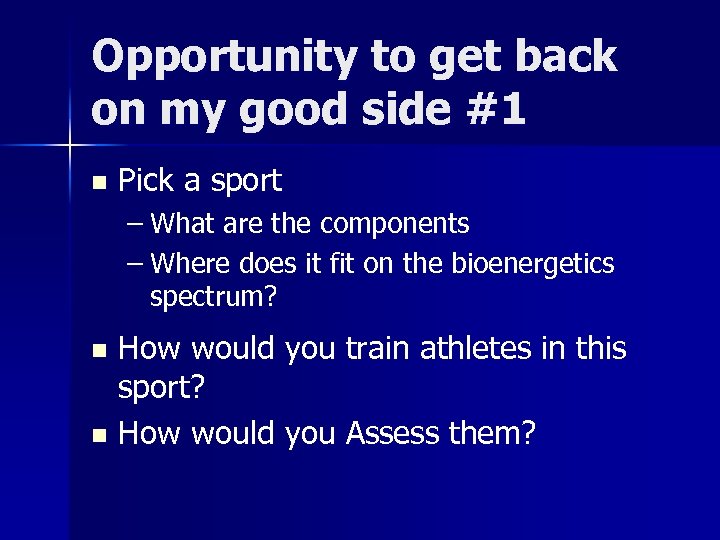 Opportunity to get back on my good side #1 n Pick a sport –