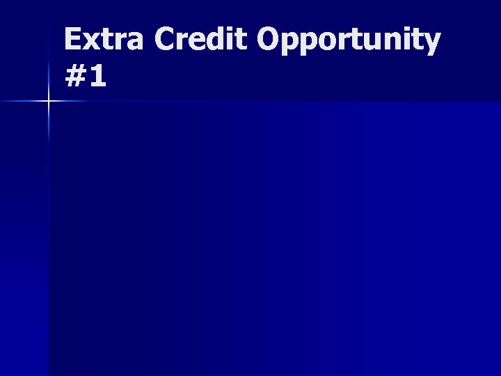 Extra Credit Opportunity #1 