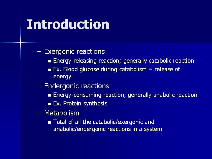 Introduction – Exergonic reactions n n Energy-releasing reaction; generally catabolic reaction Ex. Blood glucose