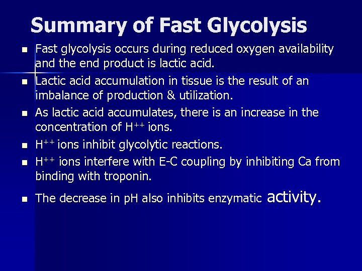 Summary of Fast Glycolysis n n n Fast glycolysis occurs during reduced oxygen availability