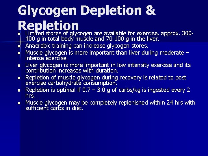 Glycogen Depletion & Repletion are available for exercise, approx. 300 Limited stores of glycogen
