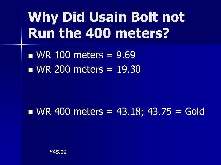 Why Did Usain Bolt not Run the 400 meters? n WR 100 meters =
