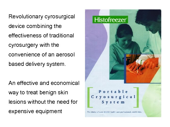 Revolutionary cyrosurgical device combining the effectiveness of traditional cyrosurgery with the convenience of an