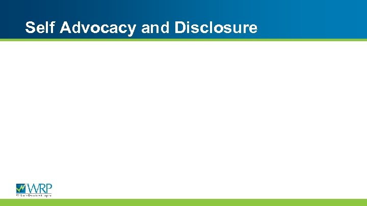 Self Advocacy and Disclosure 