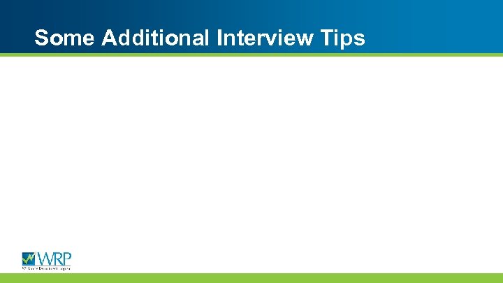 Some Additional Interview Tips 