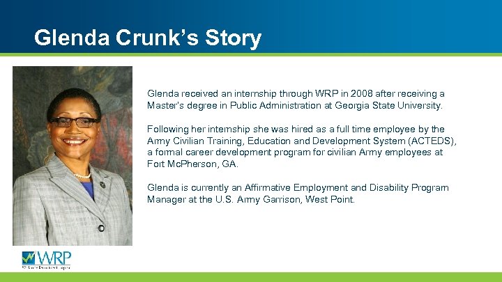 Glenda Crunk’s Story Glenda received an internship through WRP in 2008 after receiving a