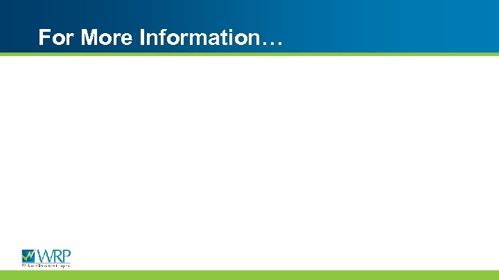 For More Information… 