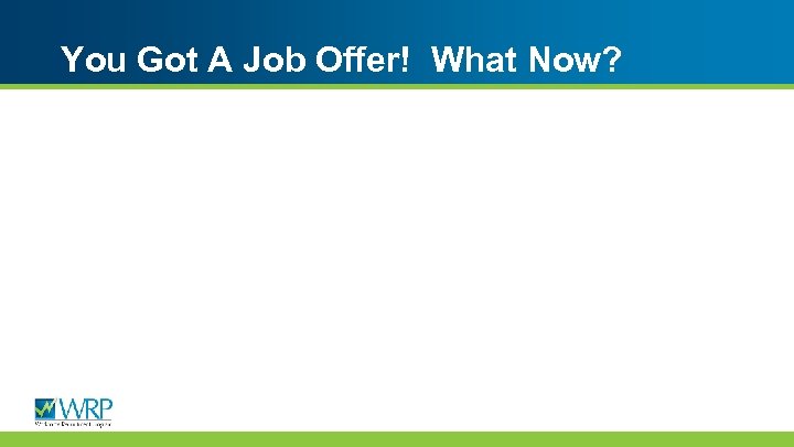 You Got A Job Offer! What Now? 