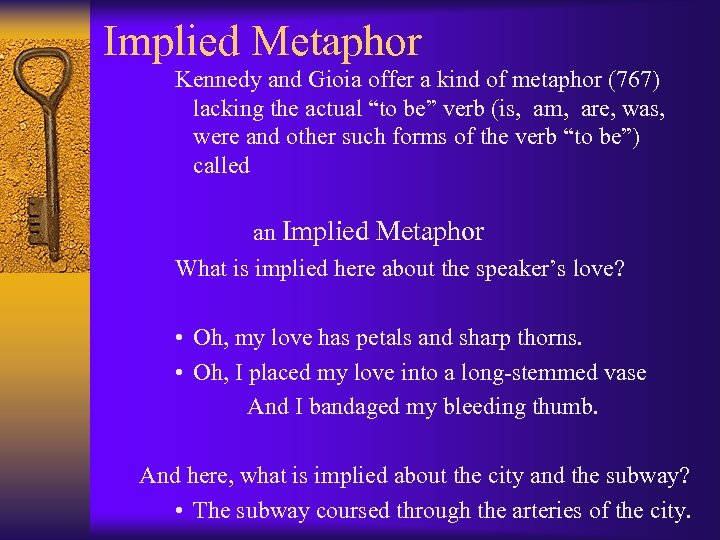 Implied Metaphor Kennedy and Gioia offer a kind of metaphor (767) lacking the actual