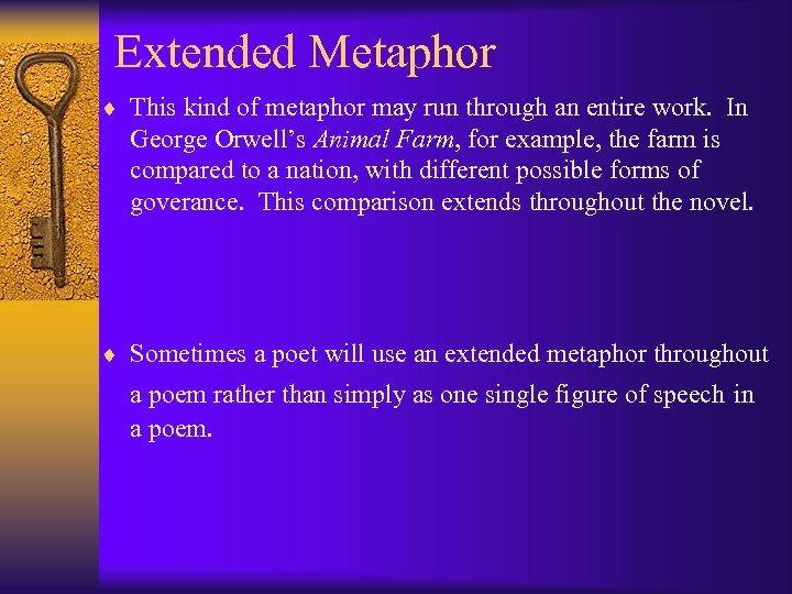 Extended Metaphor ¨ This kind of metaphor may run through an entire work. In