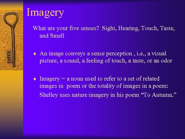Imagery What are your five senses? Sight, Hearing, Touch, Taste, and Smell ¨ An