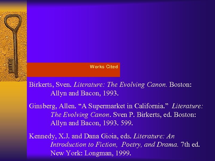 Works Cited Birkerts, Sven. Literature: The Evolving Canon. Boston: Allyn and Bacon, 1993. Ginsberg,