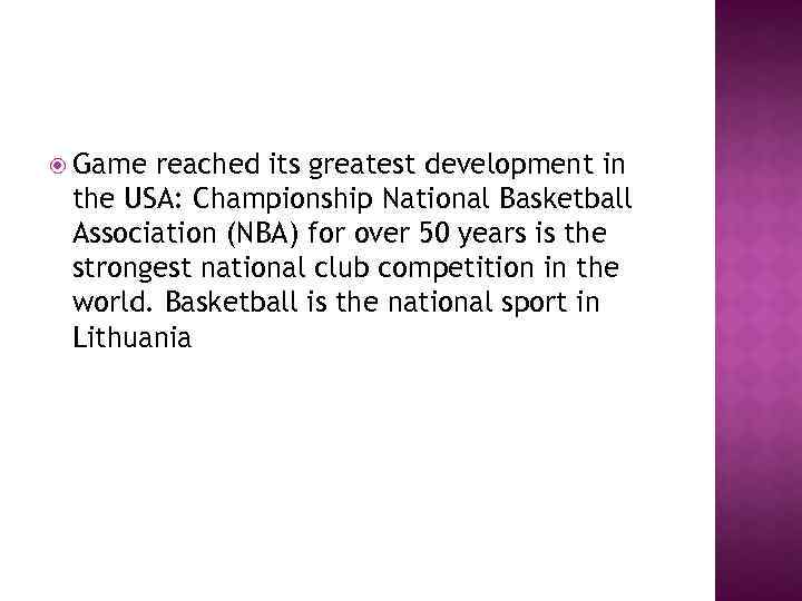  Game reached its greatest development in the USA: Championship National Basketball Association (NBA)