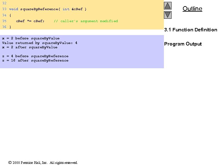 32 33 void square. By. Reference( int &c. Ref ) Outline 34 { 35