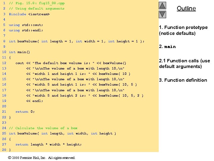 1 // Fig. 15. 8: fig 15_08. cpp 2 // Using default arguments 3