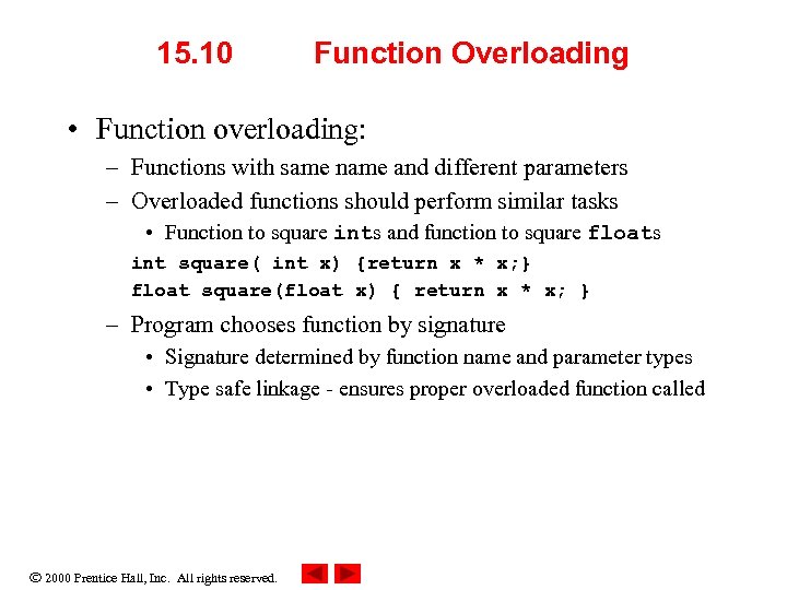 15. 10 Function Overloading • Function overloading: – Functions with same name and different
