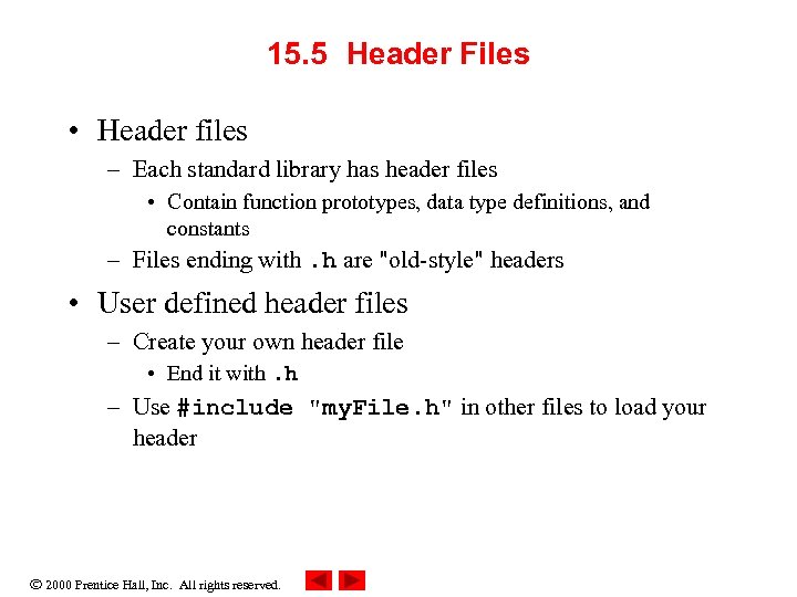 15. 5 Header Files • Header files – Each standard library has header files