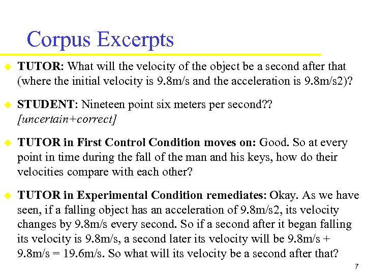 Corpus Excerpts u TUTOR: What will the velocity of the object be a second