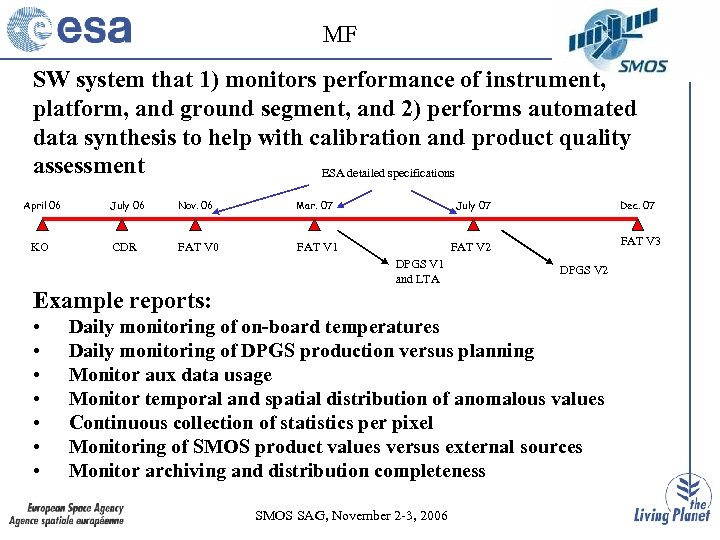 MF SW system that 1) monitors performance of instrument, platform, and ground segment, and