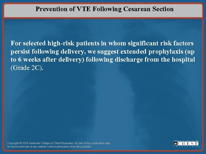 Prevention of VTE Following Cesarean Section For selected high-risk patients in whom significant risk