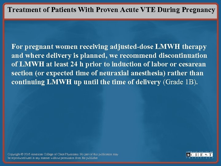 Treatment of Patients With Proven Acute VTE During Pregnancy For pregnant women receiving adjusted-dose