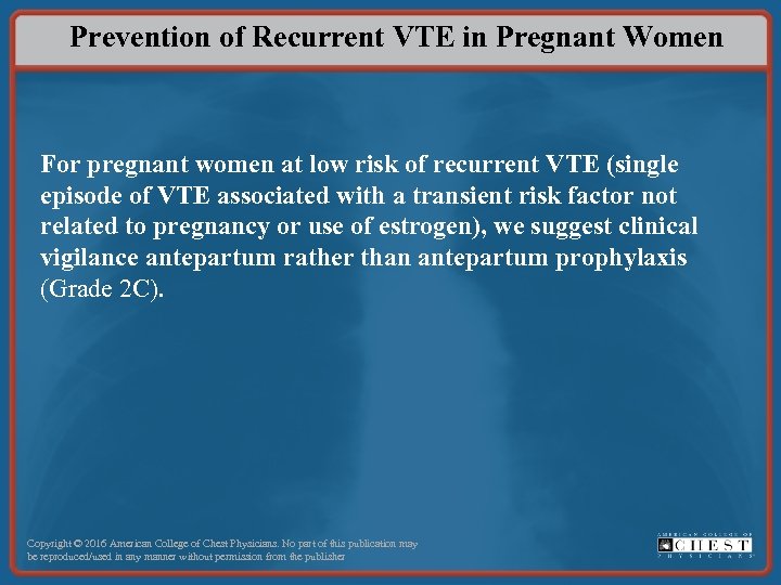 Prevention of Recurrent VTE in Pregnant Women For pregnant women at low risk of