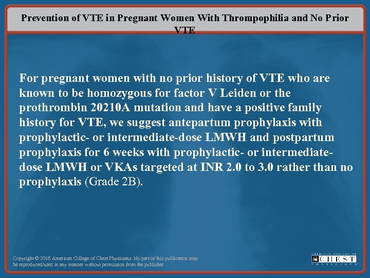 Prevention of VTE in Pregnant Women With Thrompophilia and No Prior VTE For pregnant