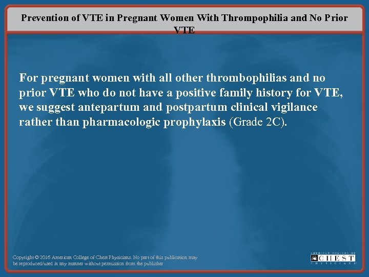 Prevention of VTE in Pregnant Women With Thrompophilia and No Prior VTE For pregnant