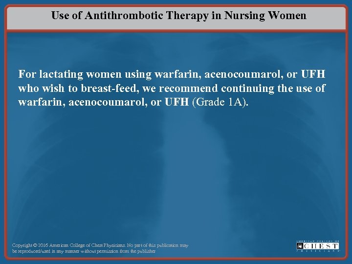 Use of Antithrombotic Therapy in Nursing Women For lactating women using warfarin, acenocoumarol, or