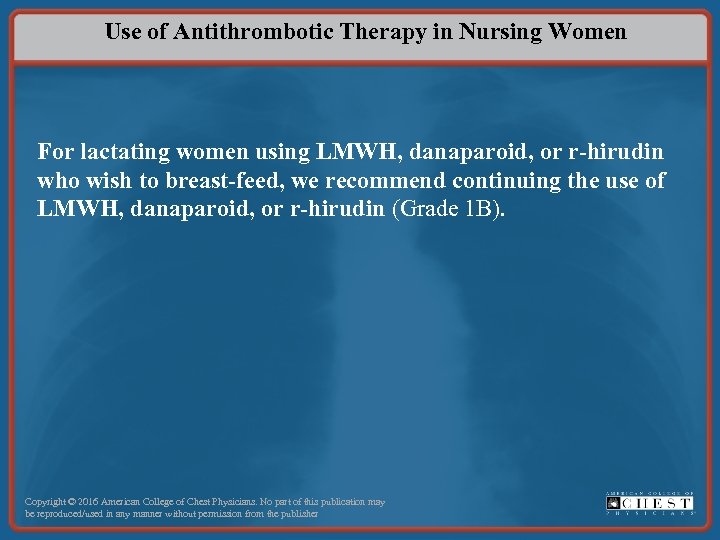 Use of Antithrombotic Therapy in Nursing Women For lactating women using LMWH, danaparoid, or