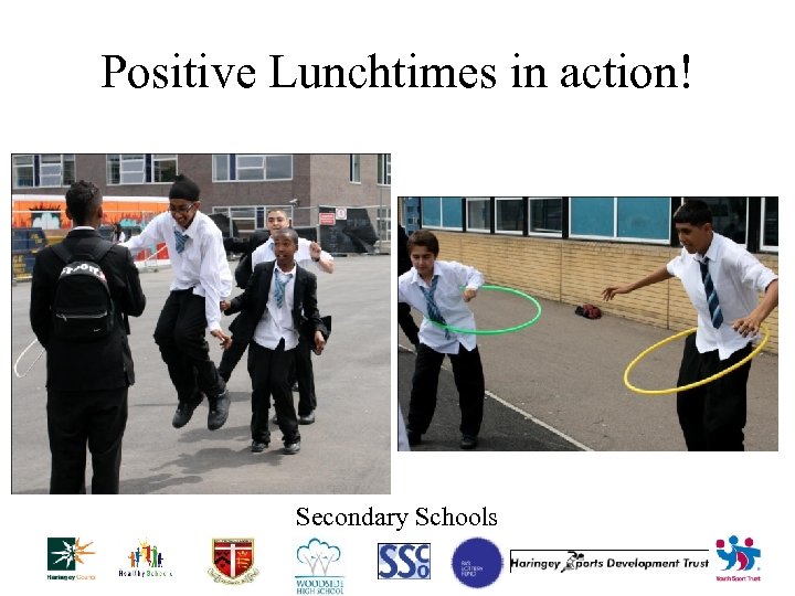 Positive Lunchtimes in action! Secondary Schools 