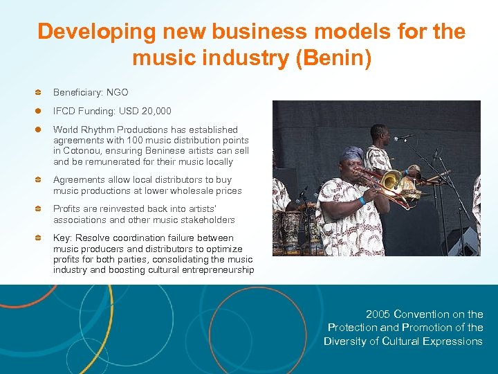 Developing new business models for the music industry (Benin) Beneficiary: NGO IFCD Funding: USD