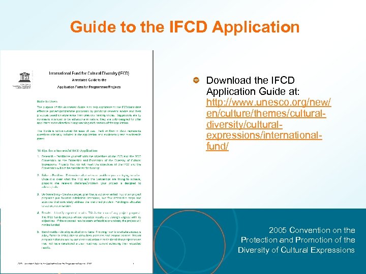 Guide to the IFCD Application Download the IFCD Application Guide at: http: //www. unesco.