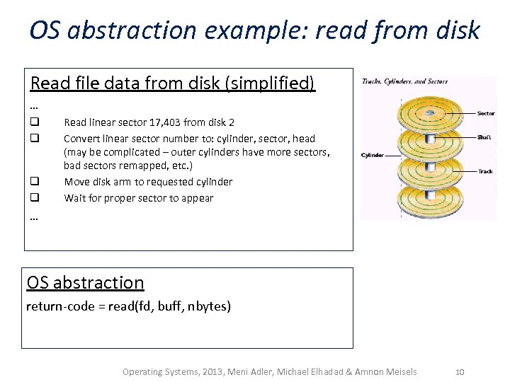 OS abstraction example: read from disk Read file data from disk (simplified) … q