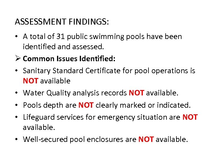 ASSESSMENT FINDINGS: • A total of 31 public swimming pools have been identified and