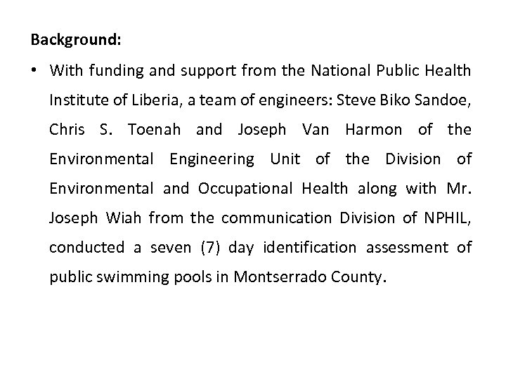 Background: • With funding and support from the National Public Health Institute of Liberia,