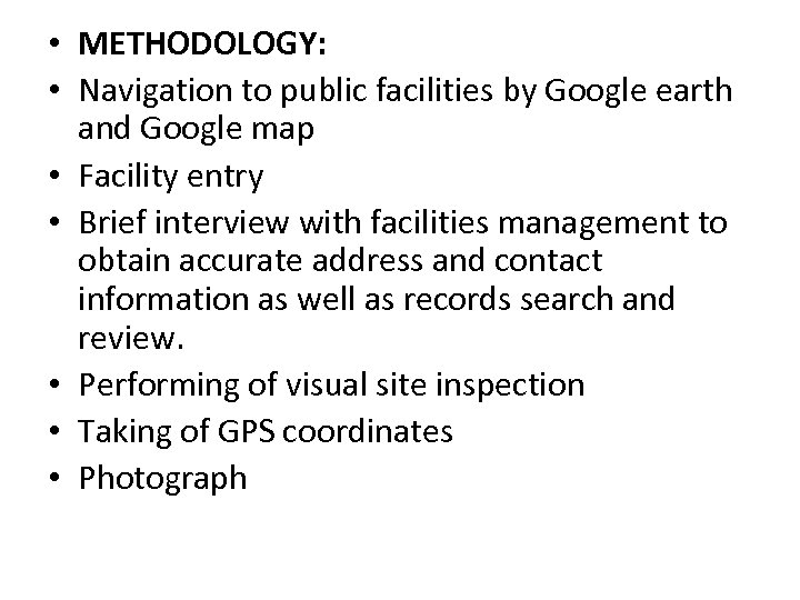  • METHODOLOGY: • Navigation to public facilities by Google earth and Google map