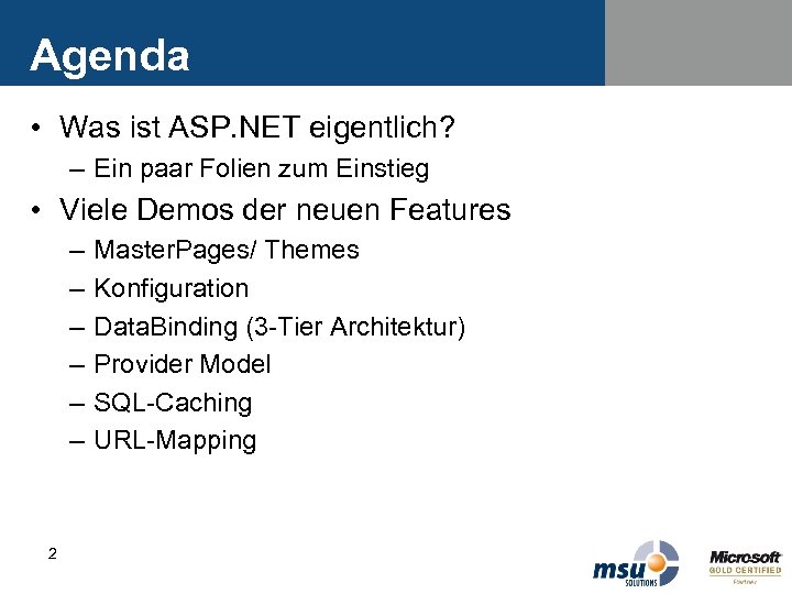 Agenda • Was ist ASP. NET eigentlich? – Ein paar Folien zum Einstieg •