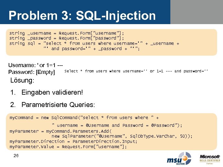 Problem 3: SQL-Injection string _username = Request. Form[