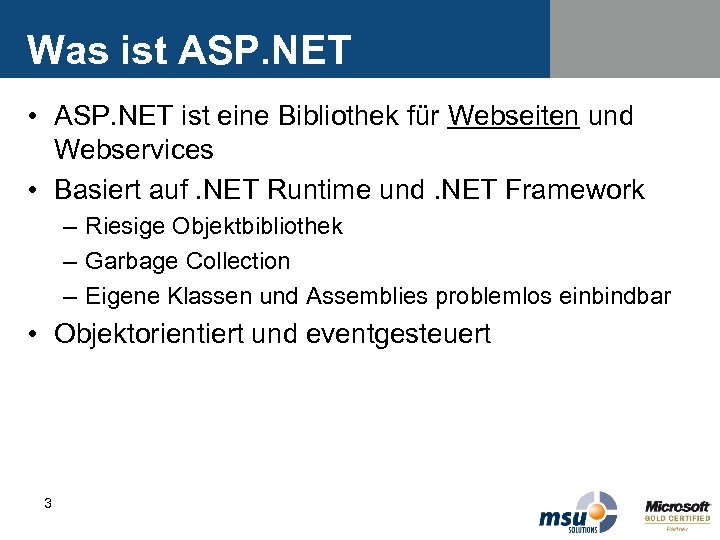 Was ist ASP. NET • ASP. NET ist eine Bibliothek für Webseiten und Webservices