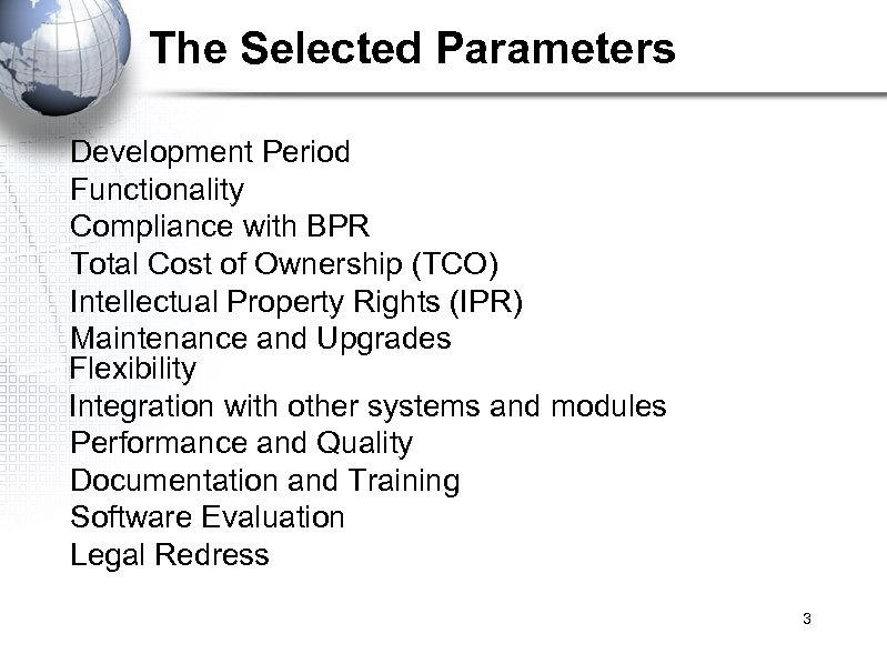 The Selected Parameters Development Period Functionality Compliance with BPR Total Cost of Ownership (TCO)