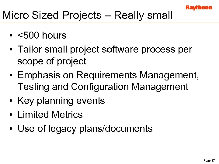 Micro Sized Projects – Really small • <500 hours • Tailor small project software