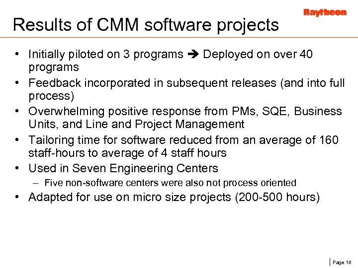 Results of CMM software projects • Initially piloted on 3 programs Deployed on over