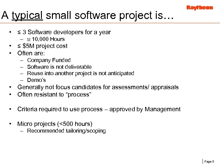 A typical small software project is… • ≤ 3 Software developers for a year