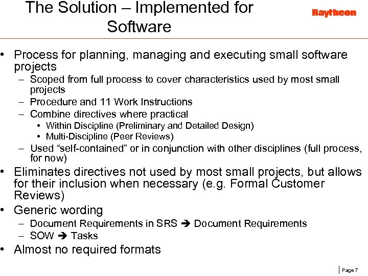 The Solution – Implemented for Software • Process for planning, managing and executing small