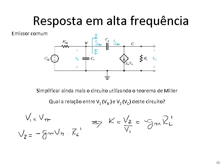 Resposta em alta frequência Emissor comum Simplificar ainda mais o circuito utilizando o teorema