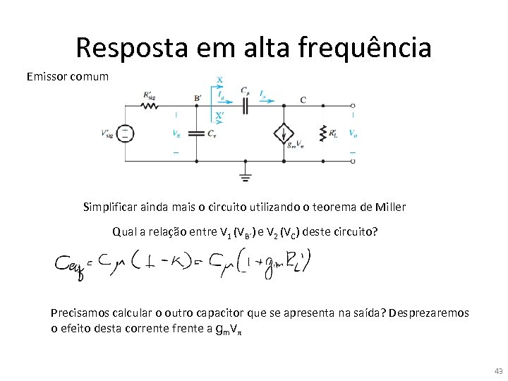 Resposta em alta frequência Emissor comum Simplificar ainda mais o circuito utilizando o teorema