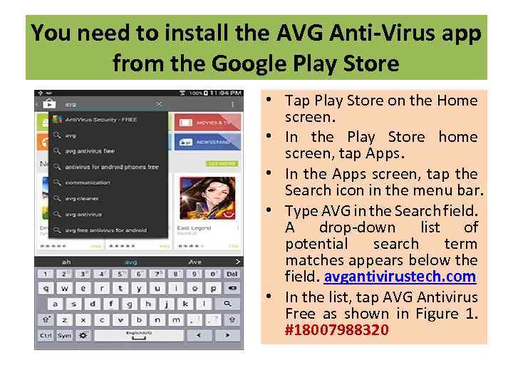 You need to install the AVG Anti-Virus app from the Google Play Store •