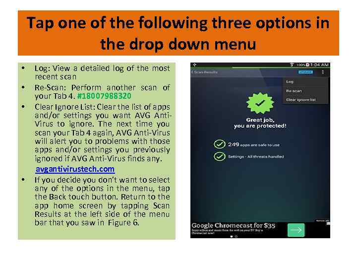 Tap one of the following three options in the drop down menu • •